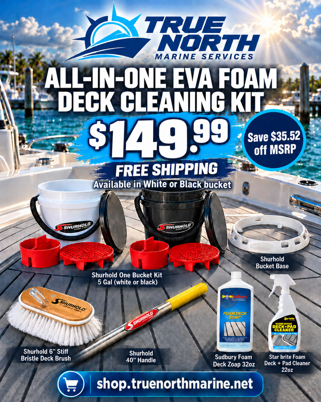 All-in-One EVA Foam Deck Cleaning Kit — $149.99, free shipping, save $35.52 off MSRP. Shurhold One Bucket Kit in white or black, bucket base, 6" stiff bristle deck brush, 40" handle, Sudbury Foam Deck Zoap 32 oz and Star brite Foam Deck + Pad Cleaner 22 oz, laid out on an EVA foam deck.